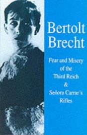 book cover of Fear and Misery in the Third Reich and Senora Carrar's Rifles (Bertolt Brecht Collected Plays, Vol 4, Pt 3) by ברטולט ברכט