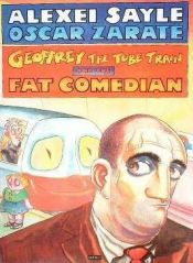 book cover of Geoffrey The Tube Train and the Fat Comedian by Alexei Sayle