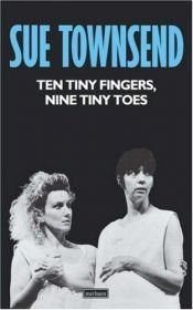 book cover of Ten tiny fingers, nine tiny toes by Sue Townsend