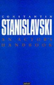 book cover of An Actor's Handbook by Constantin Stanislavski