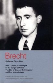 book cover of Brecht Collected Plays: One: Baal, Drums in the Night, In the Jungle of Cities, The Life of Edward II in England, a by Berthold Brecht