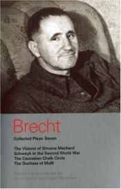 book cover of Bertolt Brecht Collected Plays, Volume 7: The Visions of Simone MacHard; Schweyk in the Second World War; The Caucasian Chalk Circle; The Duchess of Malfi by برتولت برشت