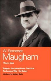 book cover of Maugham Plays: One: Sheppey, The Sacred Flame, The Circle, The Constant Wife, and Our Betters (World Classics) (Vol 1) by William Somerset Maugham