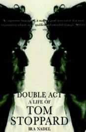 book cover of Double act : a life of Tom Stoppard by Ira B. Nadel