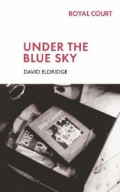 book cover of Under The Blue Sky (Royal Court Writers) by David Eldridge