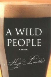 book cover of A Wild People by Hugh Leonard