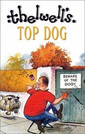 book cover of Top dog : Thelwell's complete canine compendium by Norman Thelwell