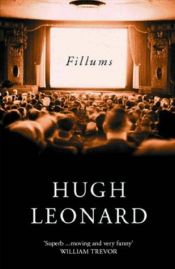 book cover of Fillums by Hugh Leonard