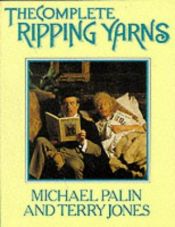 book cover of The Complete Ripping Yarns by 迈克尔·帕林