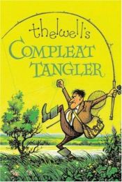 book cover of Thelwell's compleat tangler : being a pictorial discourse of anglers and angling by Norman Thelwell