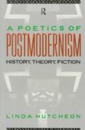 book cover of A Poetics of Postmodernism by Linda Hutcheon