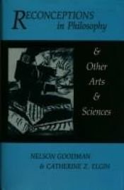 book cover of Reconceptions in Philosophy and Other Arts and Sciences by Nelson Goodman