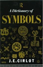 book cover of A dictionary of symbols by J. E. Cirlot