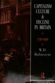 book cover of Capitalism, culture, and decline in Britain, 1750-1990 by W. D. Rubinstein