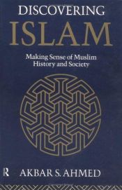 book cover of Discovering Islam by Akbar S. Ahmed