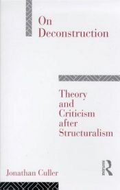 book cover of On deconstruction : theory and criticism after structuralism by Jonathan Culler