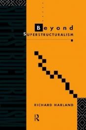 book cover of Beyond Superstructuralism by Richard Harland