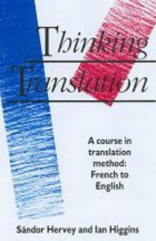 book cover of Thinking Translation: A Course in Translation Method by Sandor Hervey