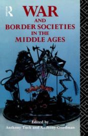 book cover of War and Border Societies in the Middle Ages by Anthony Goodman