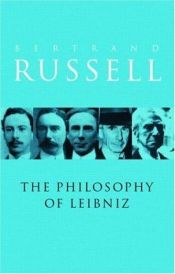 book cover of A Critical Exposition of the Philosophy of Leibniz by برتراند راسل