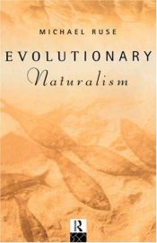 book cover of Evolutionary naturalism : selected essays by Michael Ruse