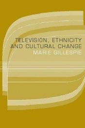 book cover of Television, Ethnicity and Cultural Change (Comedia) by Marie Gillespie