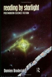 book cover of Reading by Starlight: Postmodern Science Fiction by Damien Broderick