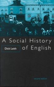 book cover of A social history of English by Dick Leith