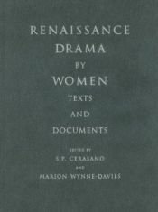 book cover of Renaissance drama by women : texts and documents by S. P. Cerasano