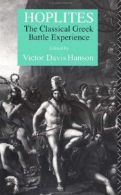 book cover of Hoplites: Classical Greek Battle Experience by Victor Davis Hanson