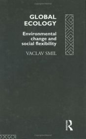 book cover of Global Ecology: Environmental Change and Social Flexibility by Vaclav Smil