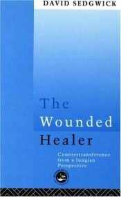 book cover of The Wounded Healer: Countertransference from a Jungian Perspective by David Sedgwick