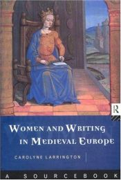 book cover of Women and writing in medieval Europe by Carolyne Larrington