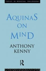 book cover of Aquinas on Mind (Topics in Medieval Philosophy) by Anthony Kenny