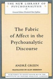 book cover of The Fabric of Affect in the Psychoanalytic Discourse by Andre Green