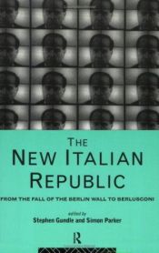 book cover of The New Italian Republic : From the Fall of the Berlin Wall to Berlusconi by Stephen Gundle