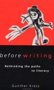 book cover of Before Writing: Rethinking the Paths to Literacy by Gunther Kress