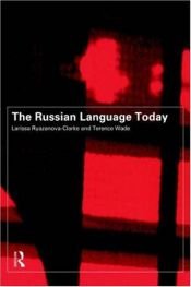 book cover of The Russian language today by Larissa Ryazanova-Clarke