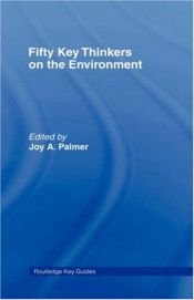 book cover of Fifty Key Thinkers on the Environment (Fifty Key Thinkers) (Routledge Key Guides) by Joy Palmer