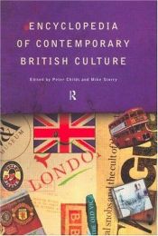 book cover of Encyclopaedia of Contemporary British Culture (Encyclopedias of Contemporary Culture (Routledge)) by Peter Childs