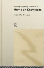 book cover of Routledge Philosophy GuideBook to Hume on Knowledge (Routledge Philosophy Guidebooks) by Harold W. Noonan