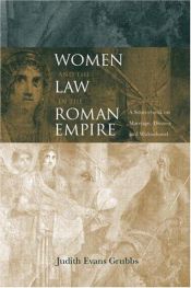 book cover of Women and the Law in the Roman Empire: A Sourcebook on Marriage, Divorce and Widowhood (Routledge Sourcebooks for the Ancient World) by Judith Evans Grubbs