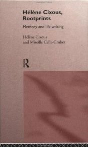 book cover of Helene Cixous, Rootprints: Memory and Life Writing by Hélène Cixous