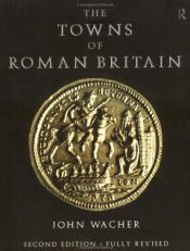 book cover of THE TOWNS OF ROMAN BRITAIN. (SIGNED). by John Wacher