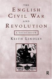 book cover of The English Civil War and revolution : a sourcebook by Keith Lindley