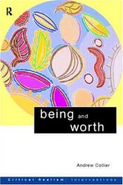 book cover of Being and Worth (Critical Realism: Interventions S.) by Andrew Collier