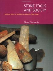book cover of Stone Tools & Society by Mark Edmonds