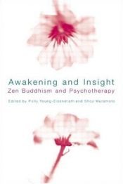 book cover of Awakening and Insight: Zen Buddhism and Psychotherapy by Young-EisEndrat