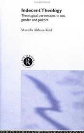 book cover of Indecent Theology by Marcella Althaus-Reid