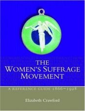 book cover of Women's Suffrage Movement: A Reference Guide, 1866-1928 (Women's and Gender History) by Elizabeth Crawford